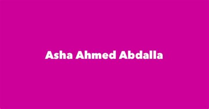 Asha Ahmed Abdalla Biography, Age, Height, Husband, Net Worth, Family
