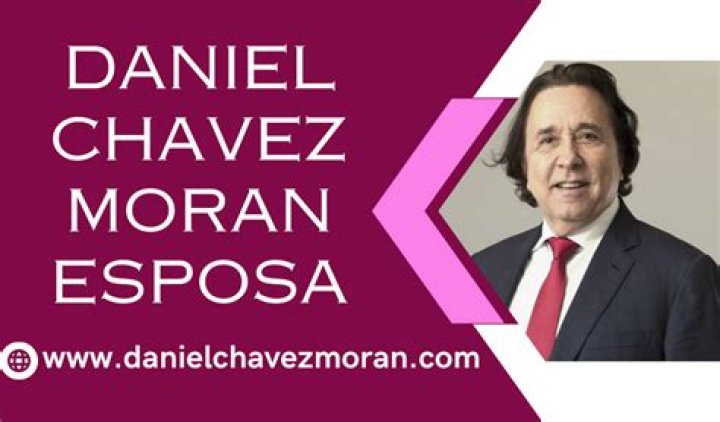 Daniel Chavez Moran Biography, Age, Height, Wife, Net Worth, Family